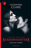 Città Di Cenere. Shadowhunters. The Mortal Instruments - Cassandra Clare