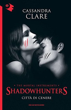 Città Di Cenere. Shadowhunters. The Mortal Instruments - Cassandra Clare