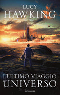 L'ultimo Viaggio Nell'universo - Lucy Hawking