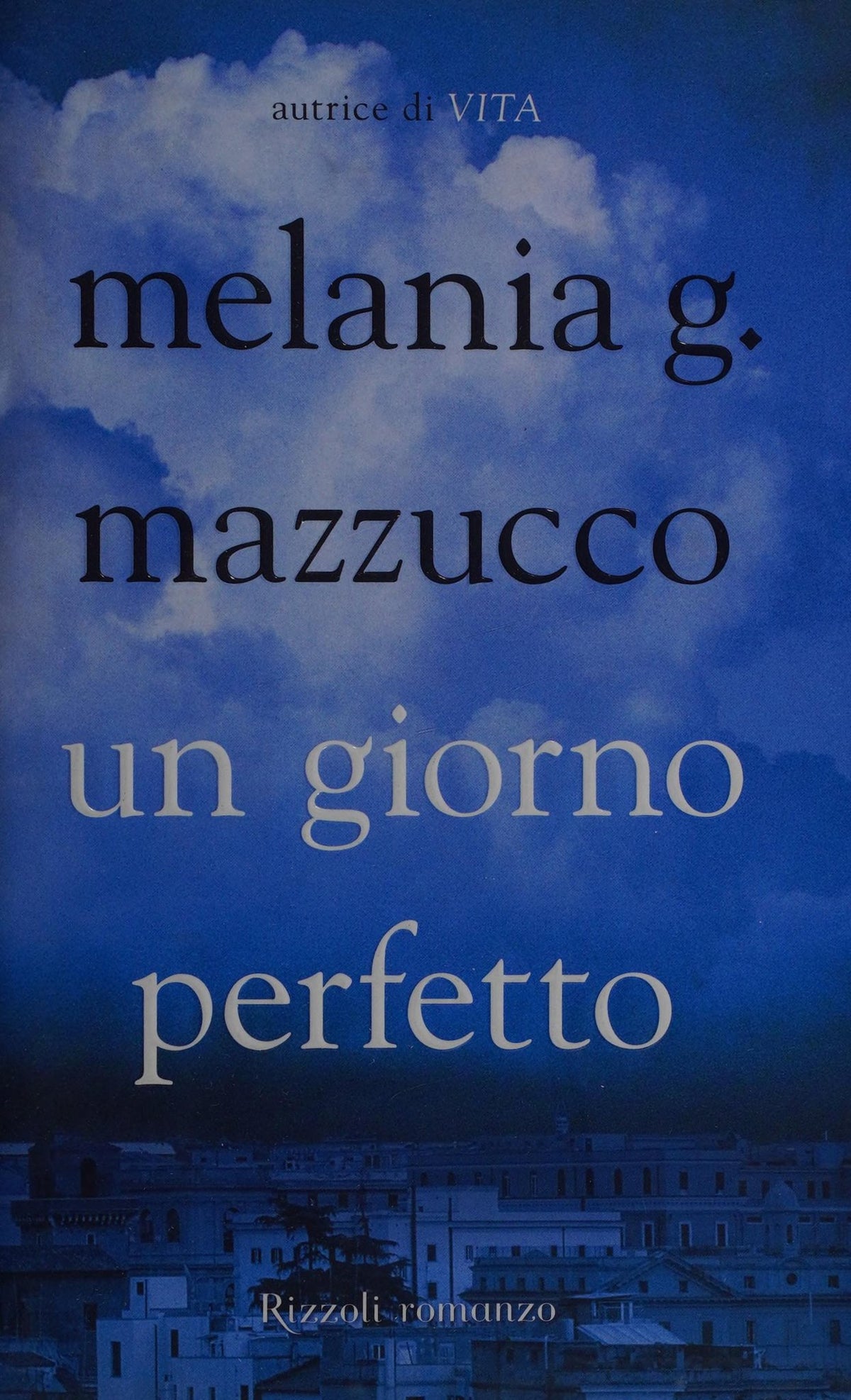 Un Giorno Perfetto - Mazzucco, Melania G.