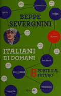 Italiani Di Domani: Otto Porte Sul Futuro - Severgnini, Beppe