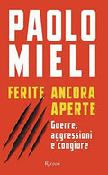 Ferite Ancora Aperte: Guerre, Aggressioni E Congiure - Mieli, Paolo