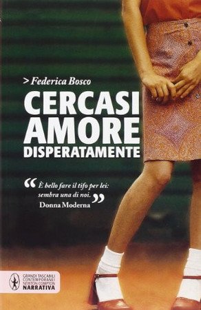 Cercasi Amore Disperatamente - Federica Bosco
