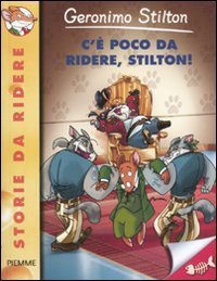 C'è Poco Da Ridere, Stilton! - Geronimo Stilton