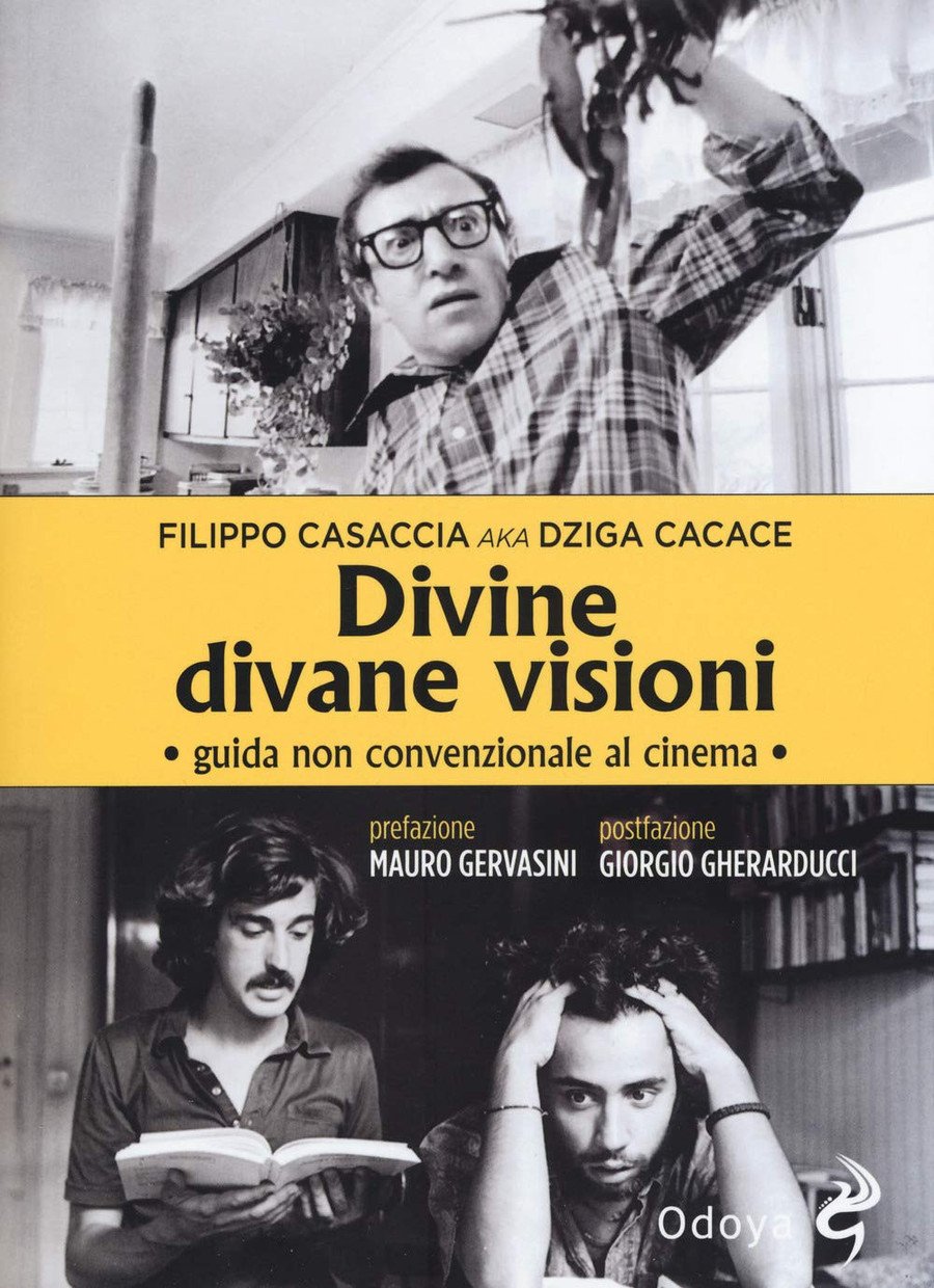 Divine Divane Visioni ʺ Guida Non Convenzionale Al Cinema ʺ - Filippo Casaccia