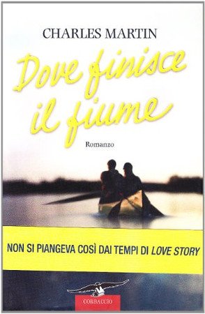 Dove Finisce Il Fiume - Charles Martin