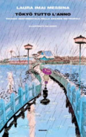 Tokyo Tutto L'anno. Viaggio Sentimentale Nella Grande Metropoli - Laura Imai Messina
