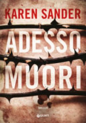 Adesso Muori - Karen Sander