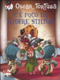 C'è Poco Da Ridere, Stilton! - Oscar Tortuga