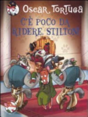C'è Poco Da Ridere, Stilton! - Oscar Tortuga