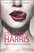Finché Non Cala Il Buio - Charlaine Harris