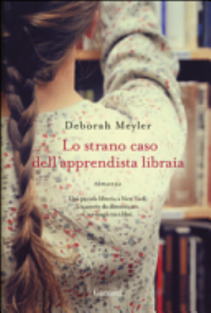 Lo Strano Caso Dell'apprendista Libraria - Deborah Meyler