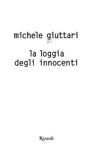 La Loggia Degli Innocenti - Michele Giuttari
