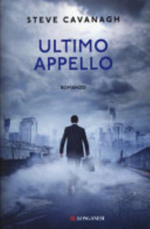 Ultimo Appello - Steve Cavanagh