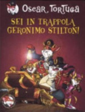 Sei In Trappola, Geronimo Stilton! - Oscar Tortuga