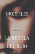 La Regola Del Buio - Greg Iles