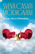 Lui, Lei E Il Paradiso - Sveva Casati Modignani