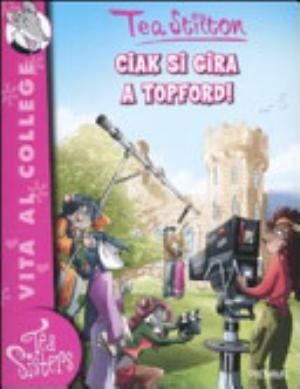 Ciak Si Gira A Topford! - Tea Stilton