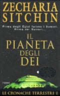 Il Pianeta Degli Dei. Le Cronache Terrestri - Zecharia Sitchin
