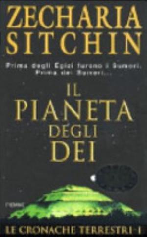 Il Pianeta Degli Dei. Le Cronache Terrestri - Zecharia Sitchin