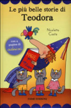 Le Più Belle Storie Di Teodora. Con Adesivi - Nicoletta Costa