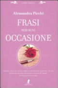Frasi Per Ogni Occasione - Alessandra Picchi