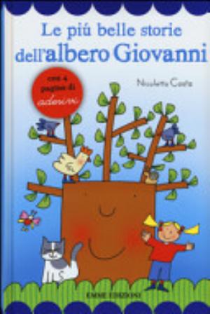 Le Più Belle Storie Dell'albero Giovanni. Con Adesivi - Nicoletta Costa