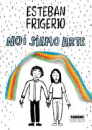 Noi Siamo Arte - Esteban Frigerio