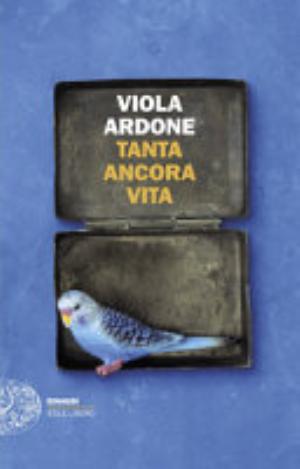 Tanta Ancora Vita - Viola Ardone