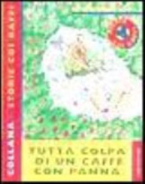 Tutta Colpa Di Un Caffè Con Panna - Geronimo Stilton