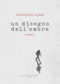 Un Disegno Dall'ombra - Francesco Landi
