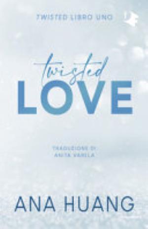 Twisted Love. Ediz. Italiana - Ana Huang