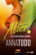 Come Mondi Lontani. After - Anna Todd