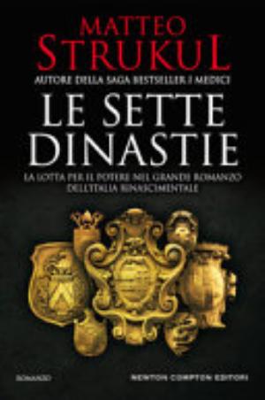 Le Sette Dinastie - Matteo Strukul