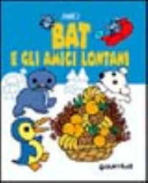 Bat E Gli Amici Lontani - Attilio Cassinelli, Alessandra Cassinelli