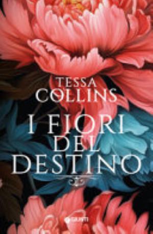 I Fiori Del Destino - Tessa Collins