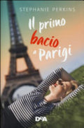Il Primo Bacio A Parigi - Stephanie Perkins