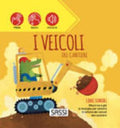 I Veicoli Del Cantiere. Libri Sonori. Ediz. A Colori - Ester Tomè
