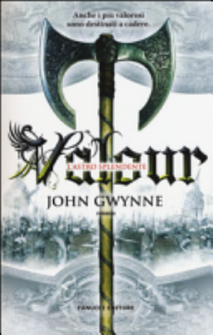 Valour. L'astro Splendente - John Gwynne