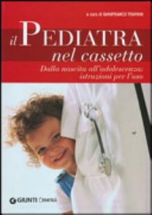 Il Pediatra Nel Cassetto. Dalla Nascita All'adolescenza: Istruzioni Per L'uso - G. Trapani