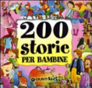 Duecento Storie Per Bambine - Veronica Pellegrini