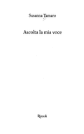 Ascolta La Mia Voce - Susanna Tamaro
