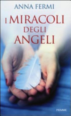 I Miracoli Degli Angeli - Anna Fermi