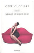 Meglio Un Uomo Oggi - Geppi Cucciari