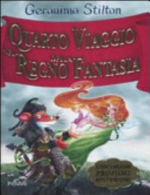 Quarto Viaggio Nel Regno Della Fantasia - Geronimo Stilton