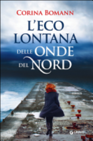 L'eco Lontana Delle Onde Del Nord - Corina Bomann