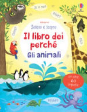 Gli Animali. Il Libro Dei Perché. Ediz. Illustrata - Katie Daynes