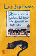 Storia Di Un Gatto E Del Topo Che Diventò Suo Amico - Luis Sepúlveda