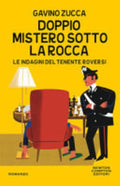 Doppio Mistero Sotto La Rocca. Le Indagini Del Tenente Roversi - Gavino Zucca
