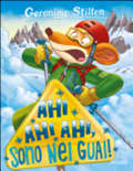 Ahi Ahi Ahi, Sono Nei Guai! - Geronimo Stilton